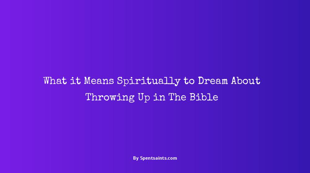 biblical dream meaning of throwing up