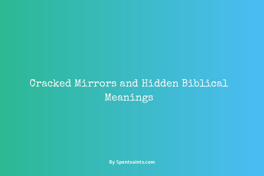 biblical meaning of broken mirror