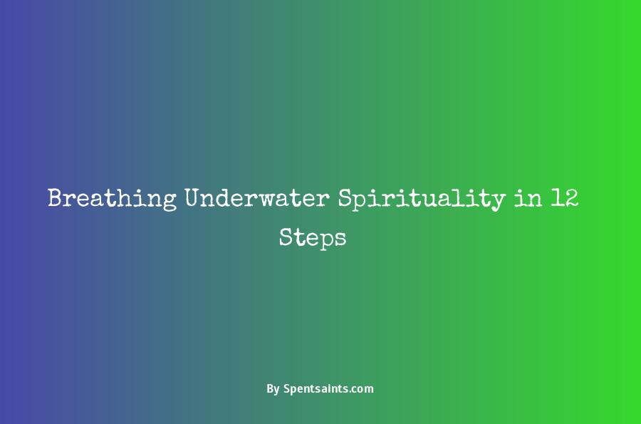 breathing under water spirituality and the twelve steps