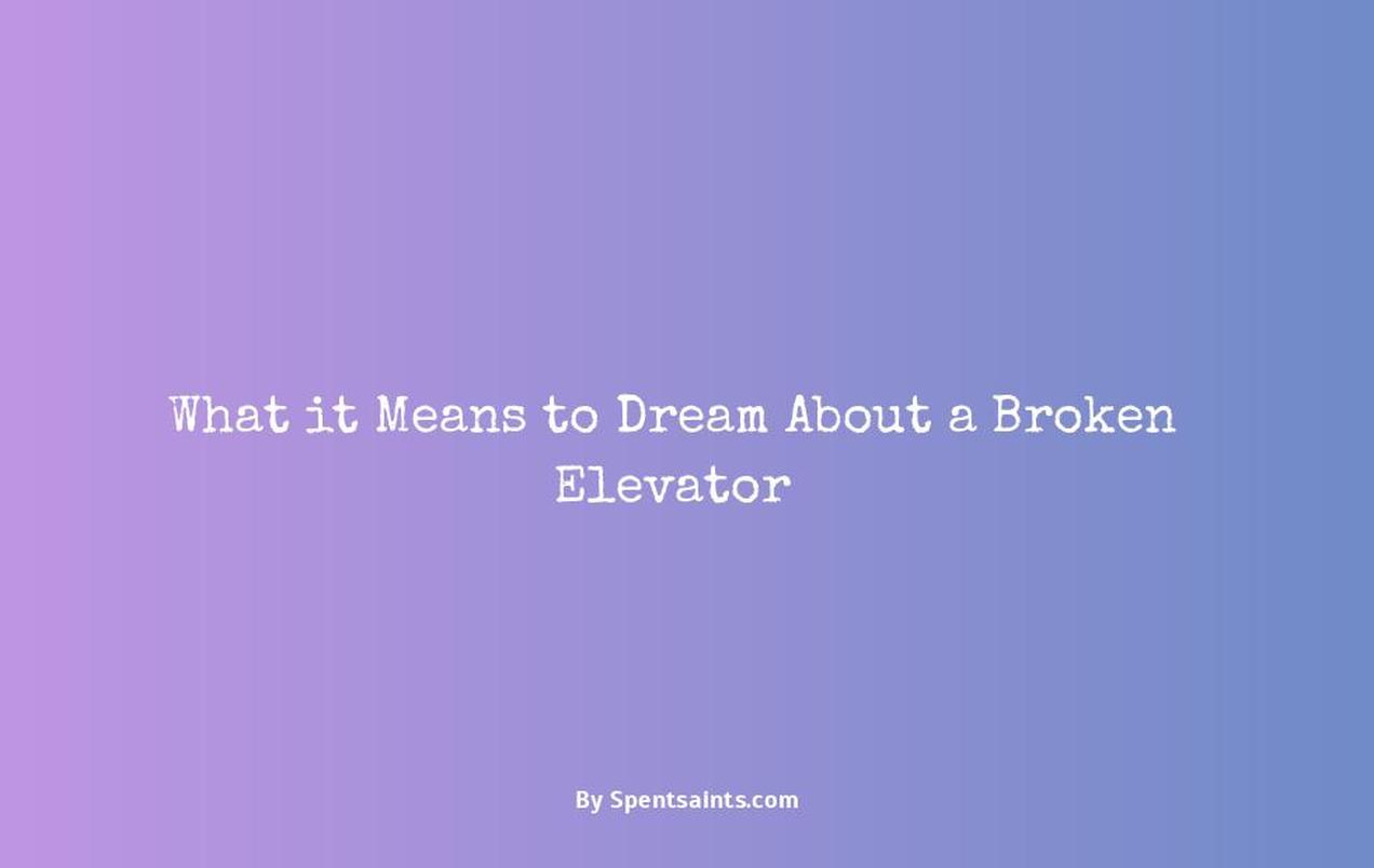 broken elevator dream meaning