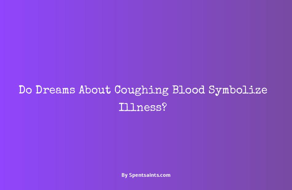 coughing up blood dream