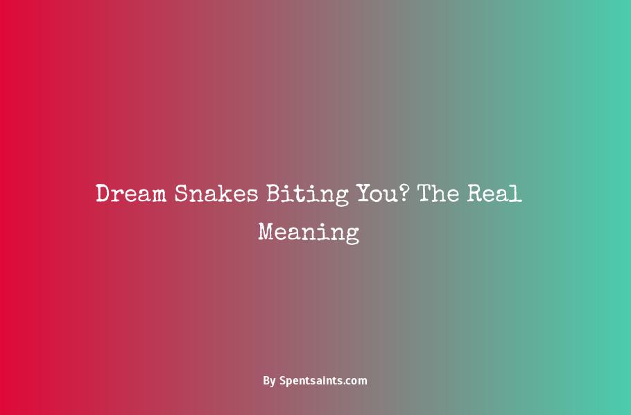 dream about snakes biting me