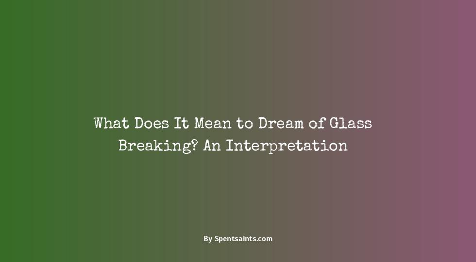 dreams about glass breaking