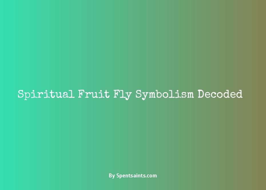 fruit fly spiritual meaning