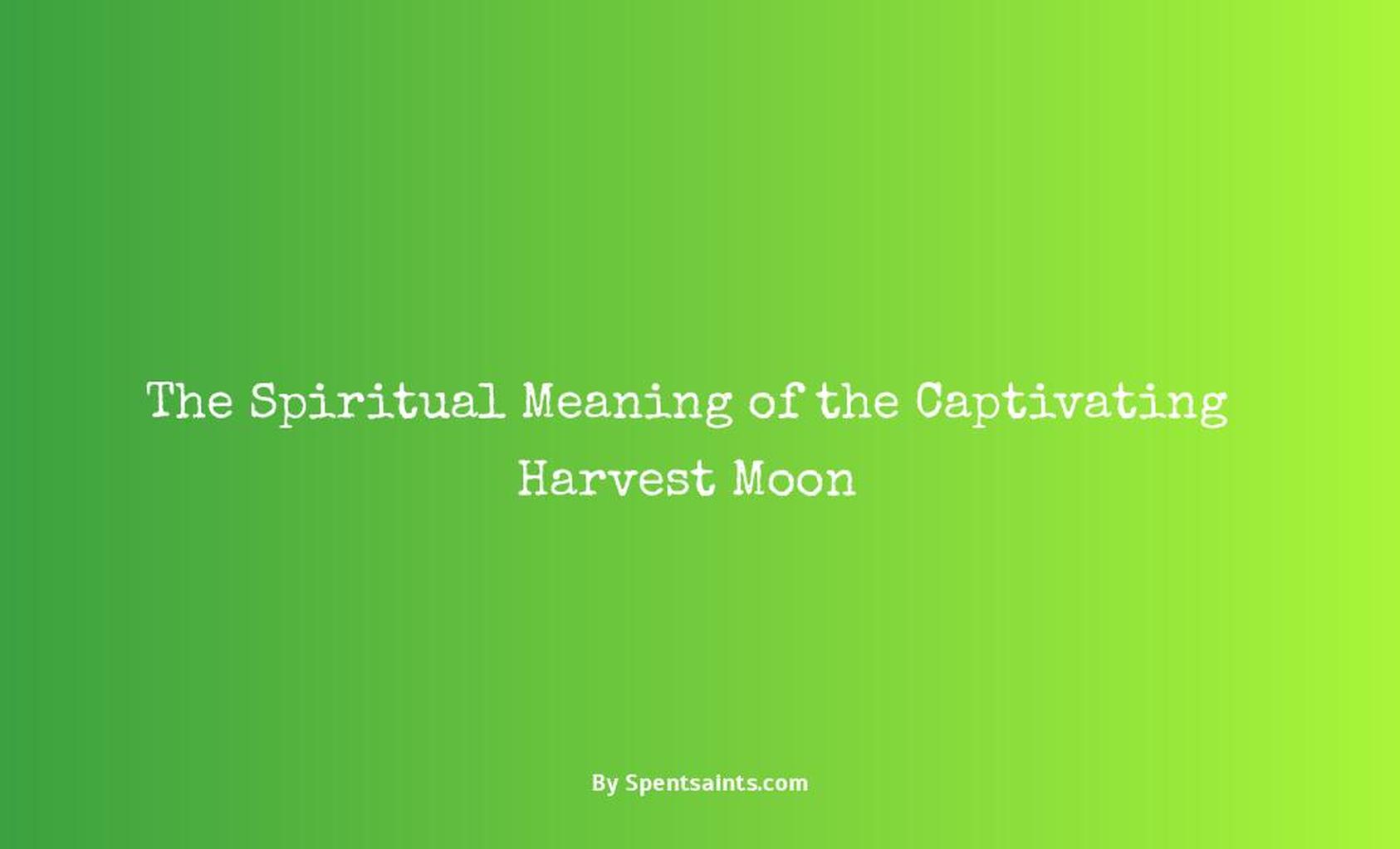 harvest moon spiritual meaning