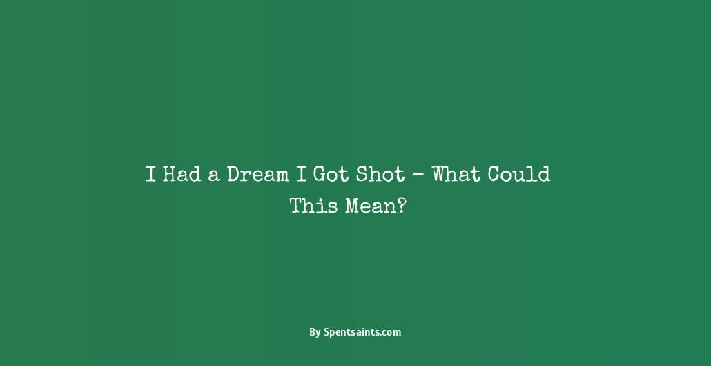 i had a dream i got shot