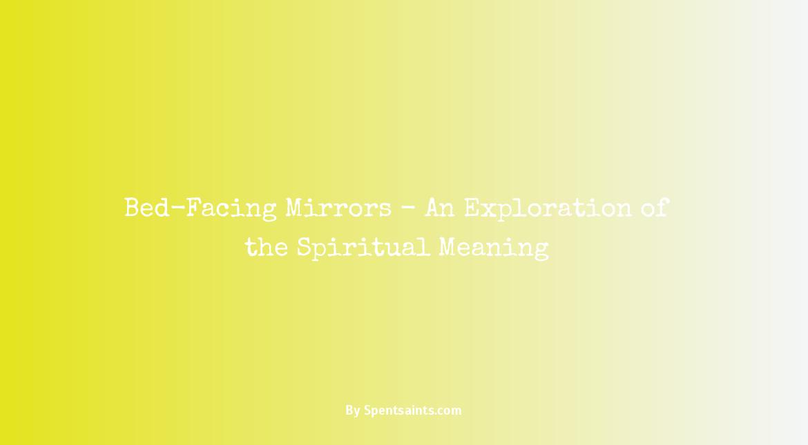 mirror facing bed spiritual meaning