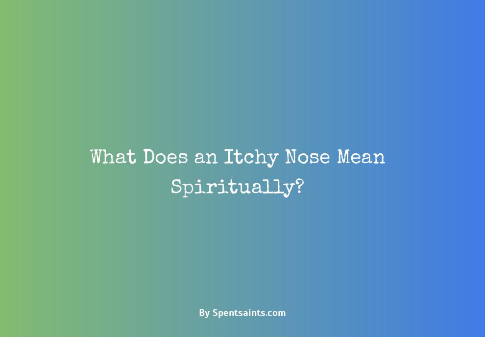 nose itchy spiritual meaning