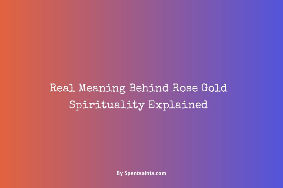rose gold spiritual meaning