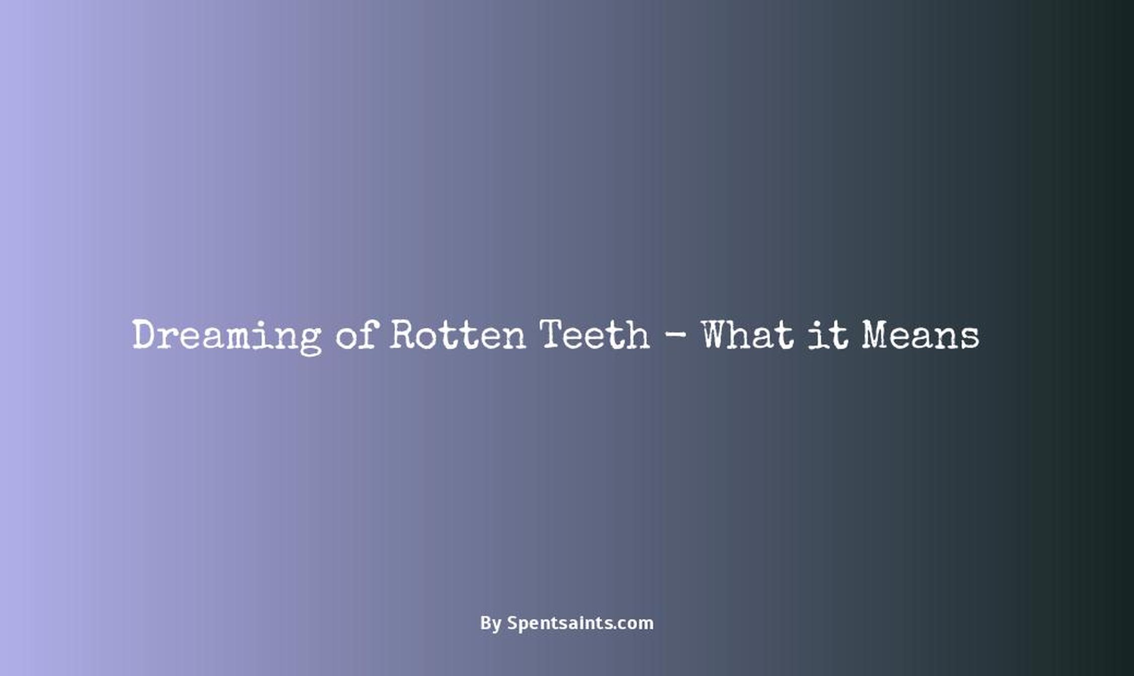 rotten teeth dream meaning