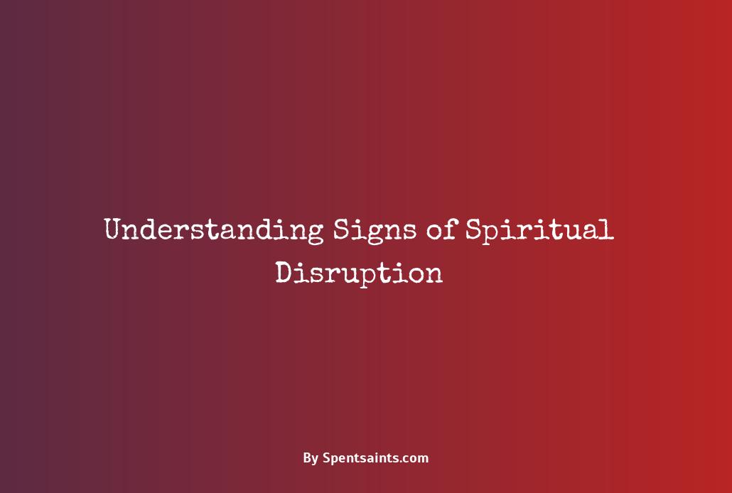 signs of spiritual disturbance