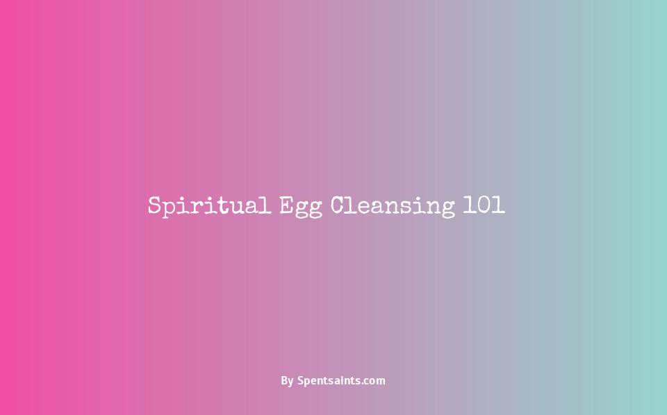 spiritual cleansing with an egg