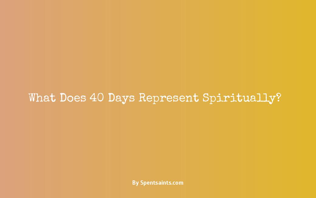 spiritual meaning of 40 days