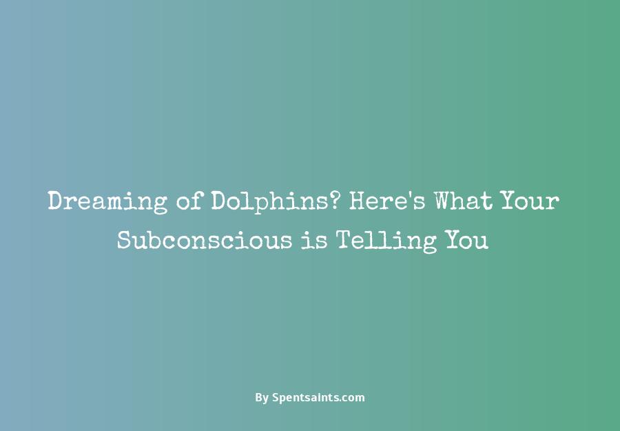 spiritual meaning of dreaming of dolphins