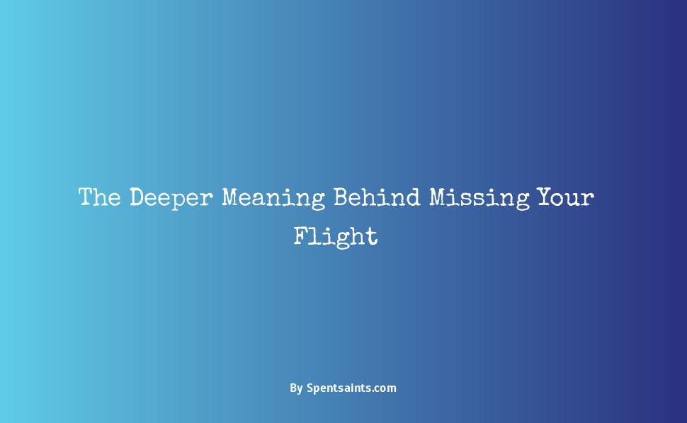 spiritual meaning of missing a flight