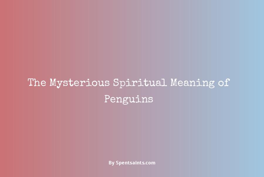 spiritual meaning of penguins