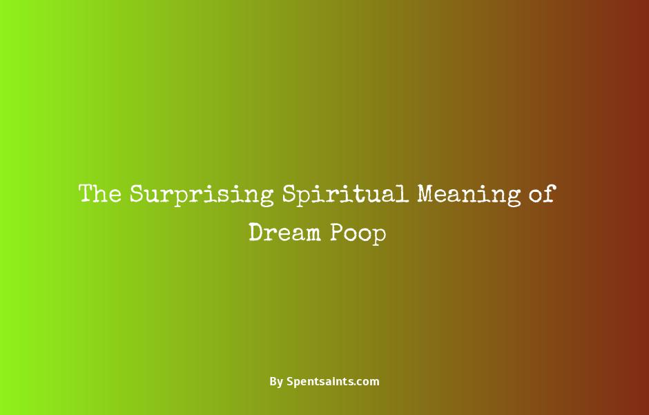 spiritual meaning of poop in a dream