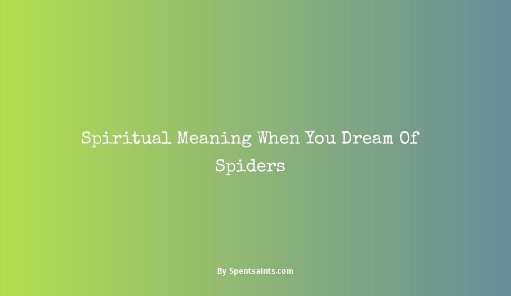 spiritual meaning of spiders in dreams