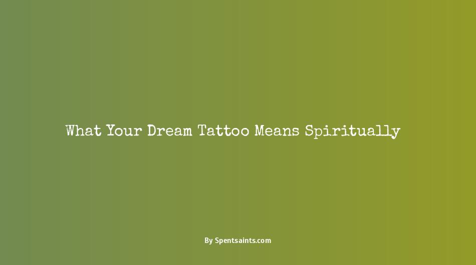 spiritual meaning of tattoo in a dream