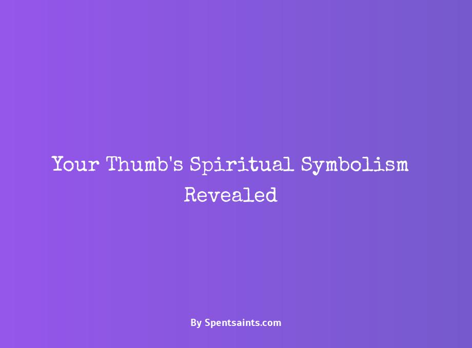 spiritual meaning of thumb