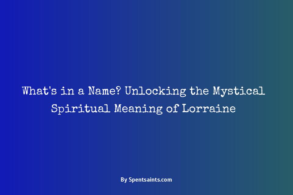 spiritual meaning of the name lorraine