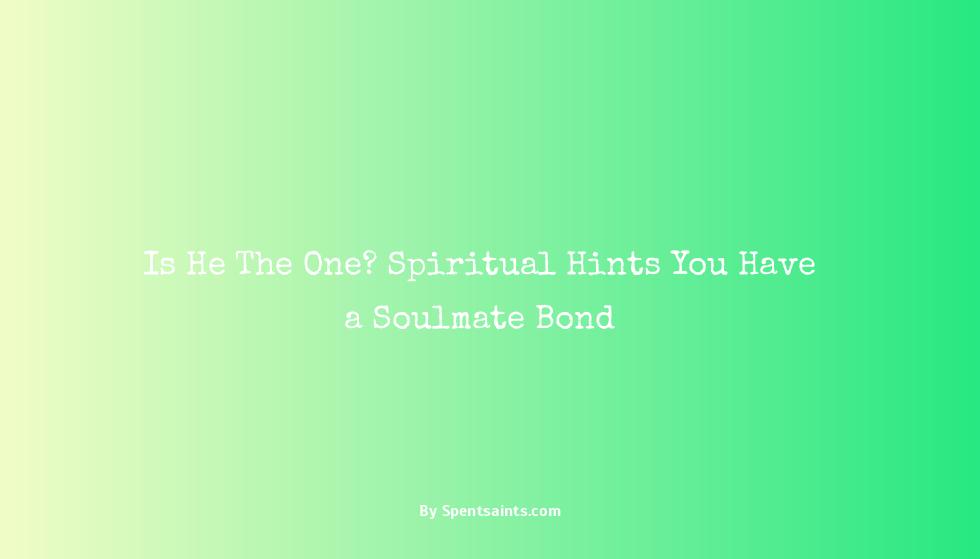 spiritual signs he is your soulmate