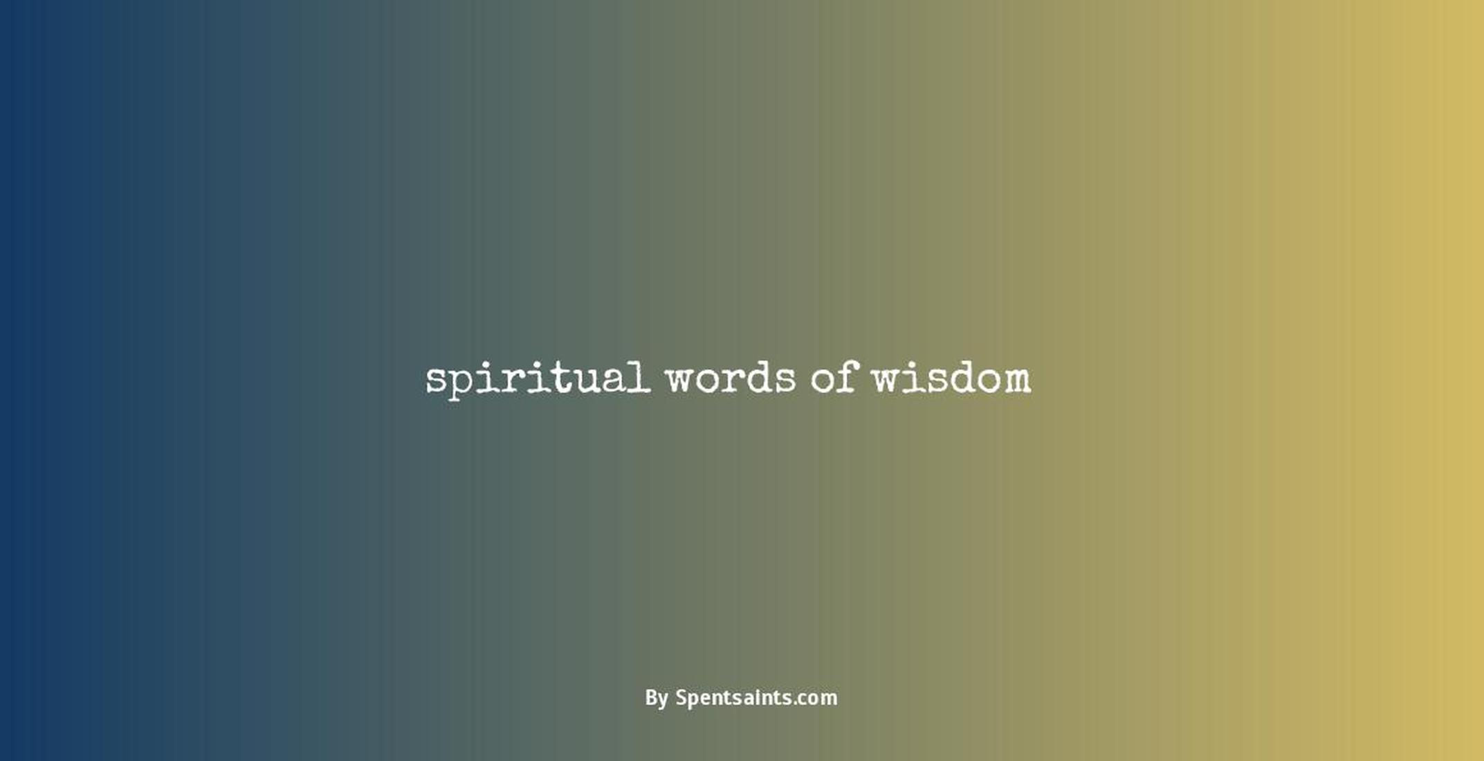 spiritual words of wisdom