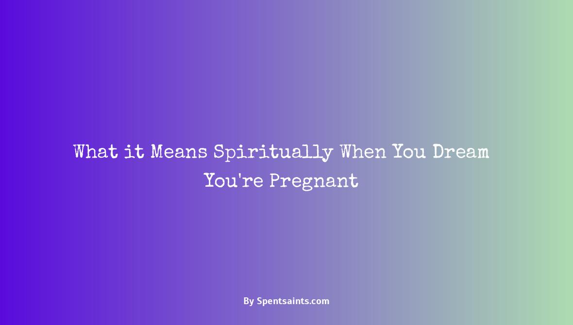 what does being pregnant in a dream mean spiritually