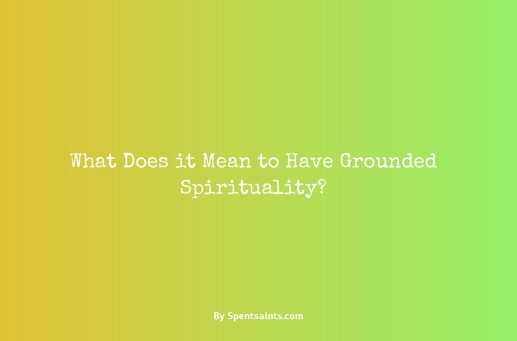 what does it mean to be grounded spiritually
