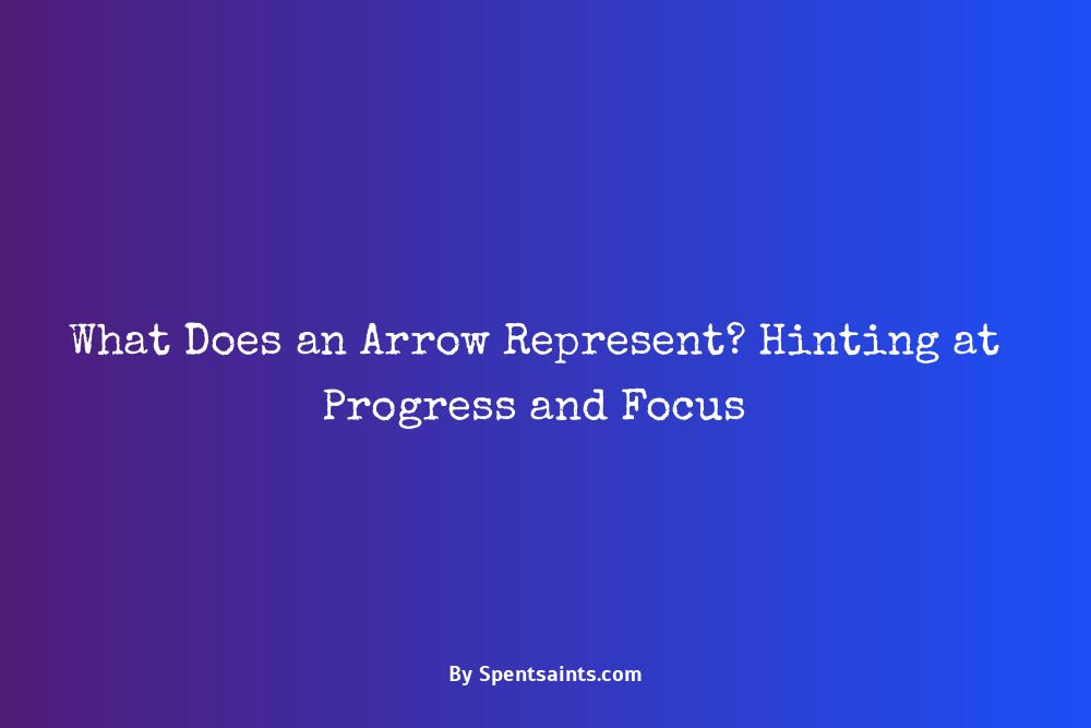 what does an arrow symbolize